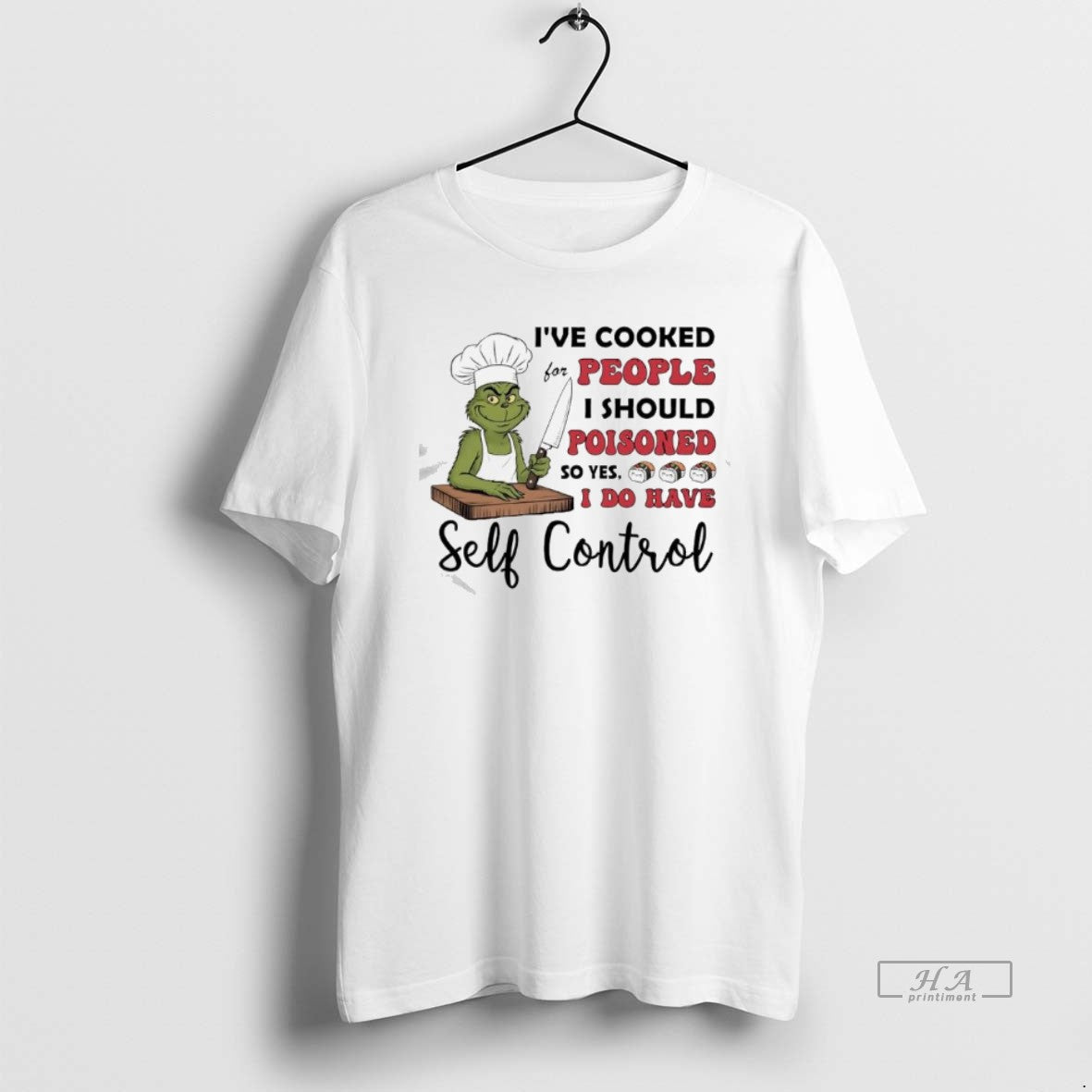 Official Grinch Ve Cooked For People I Should Poisoned So Yes I Do Have Self - T-Shirt, Sweatshirt, Hoodie