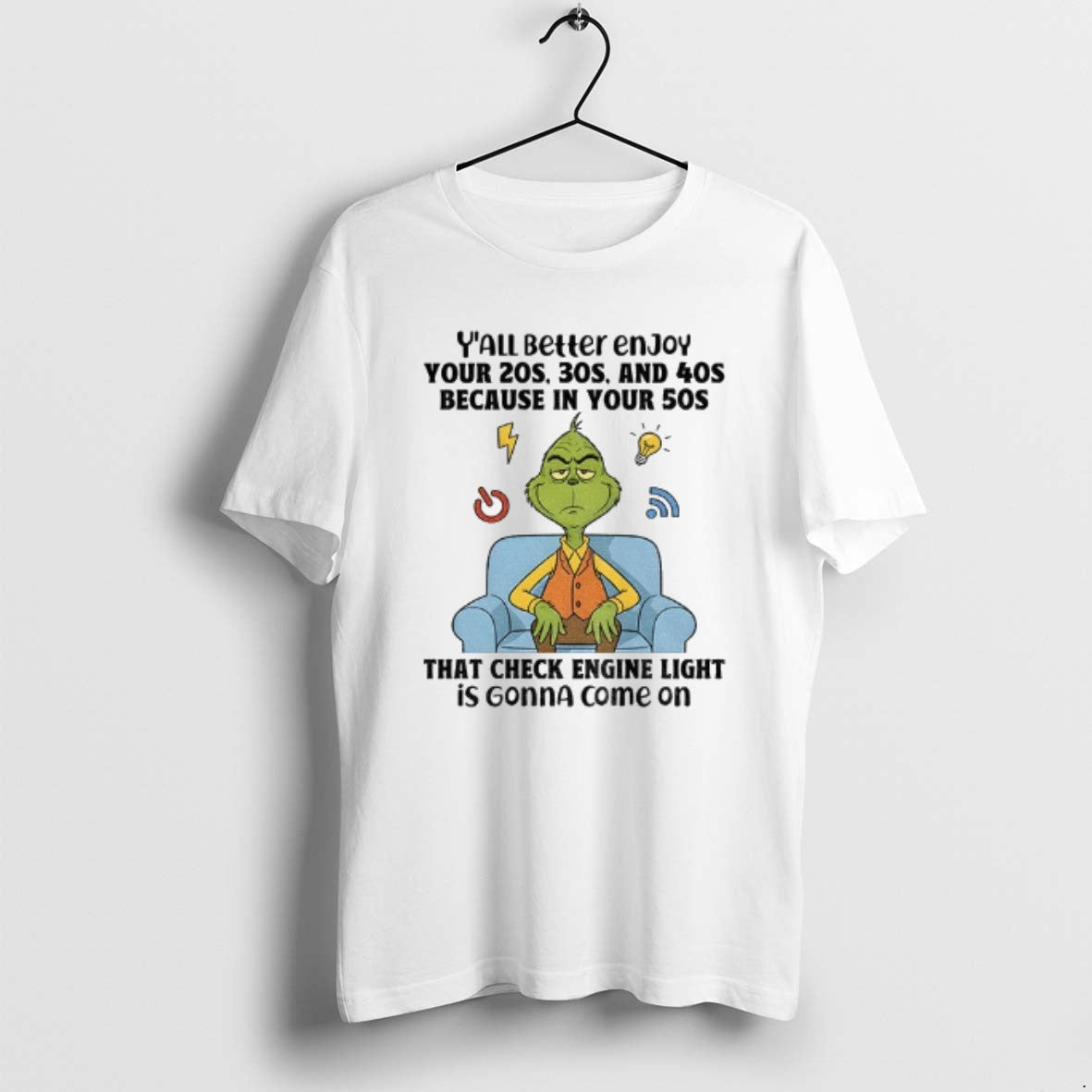 Official Grinch Yall Beller Enjoy Your 20s 30s And 40s Because In Your 50s That - T-Shirt, Sweatshirt, Hoodie