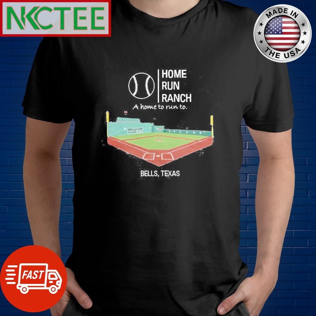 Official HOME RUN RANCH A home to run to. BELLS, TEXAS shirt Unisex T-shirt, Sweatshirt, Hoodie, Long Sleeve Tee - T-Shirt, Sweatshirt, Hoodie