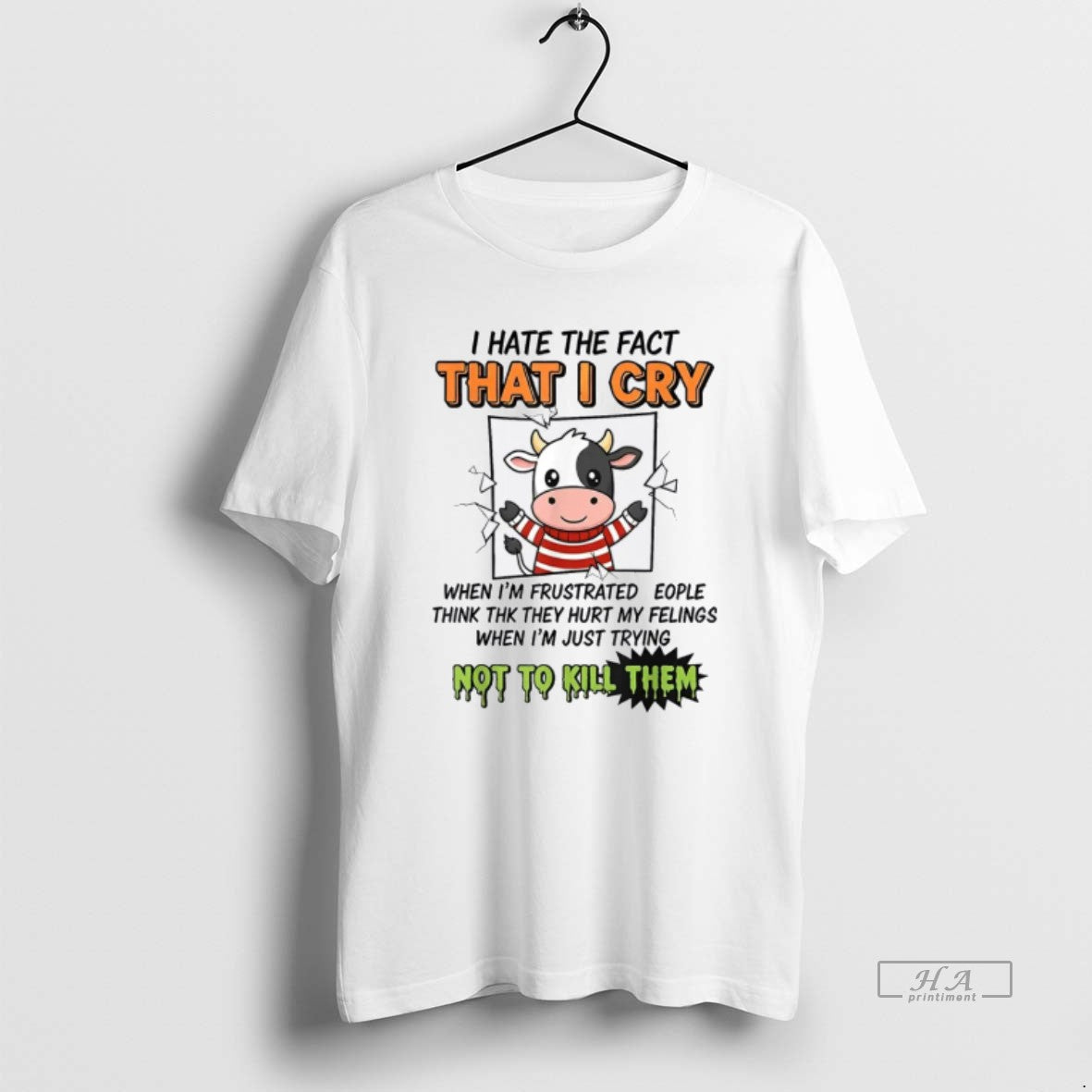 Official I Hate The Fact That I Cry When Im Frustrated People Think - T-Shirt, Sweatshirt, Hoodie