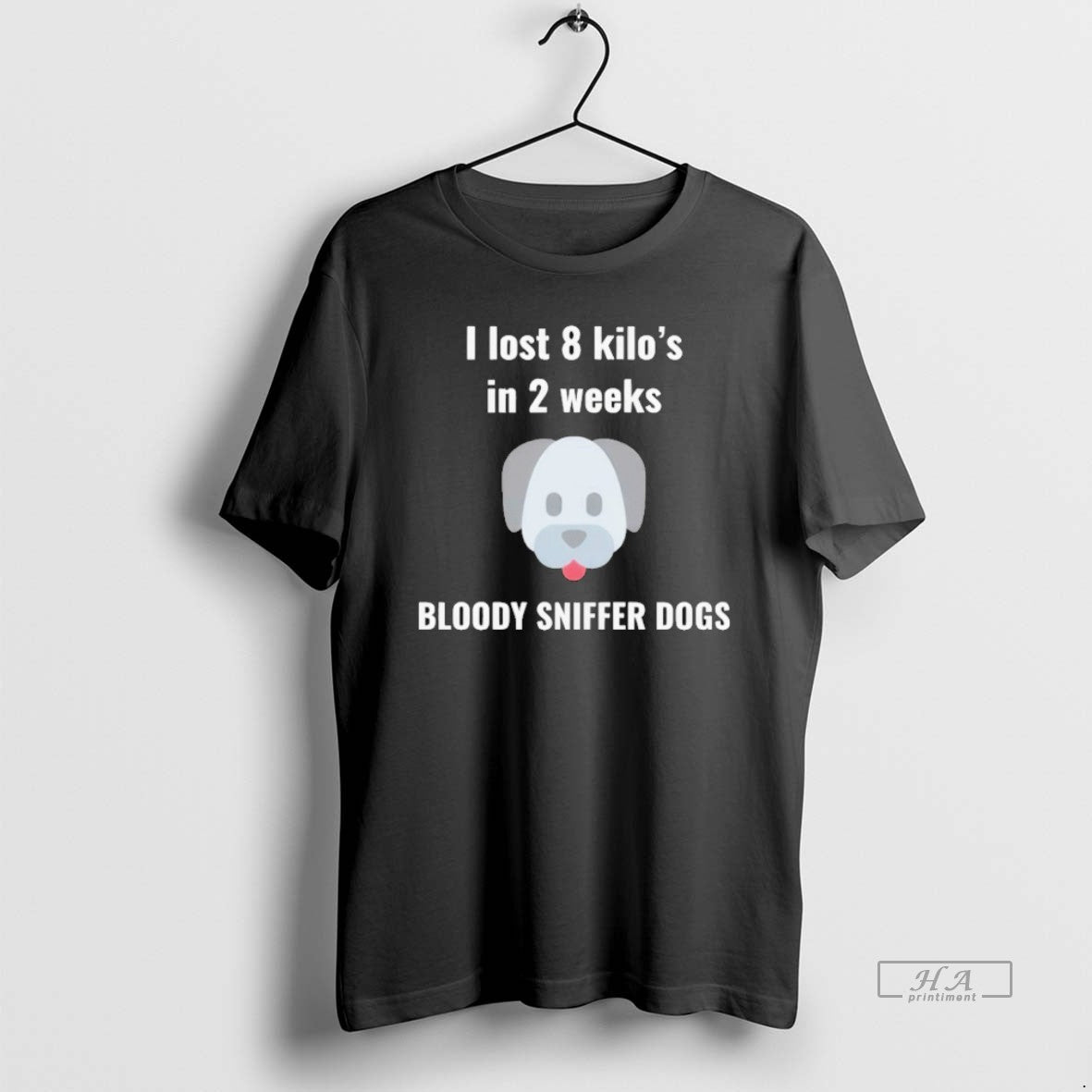 Official I Lost 8 Kilos In 2 Weeks Bloody Sniffer Dogs - T-Shirt, Sweatshirt, Hoodie