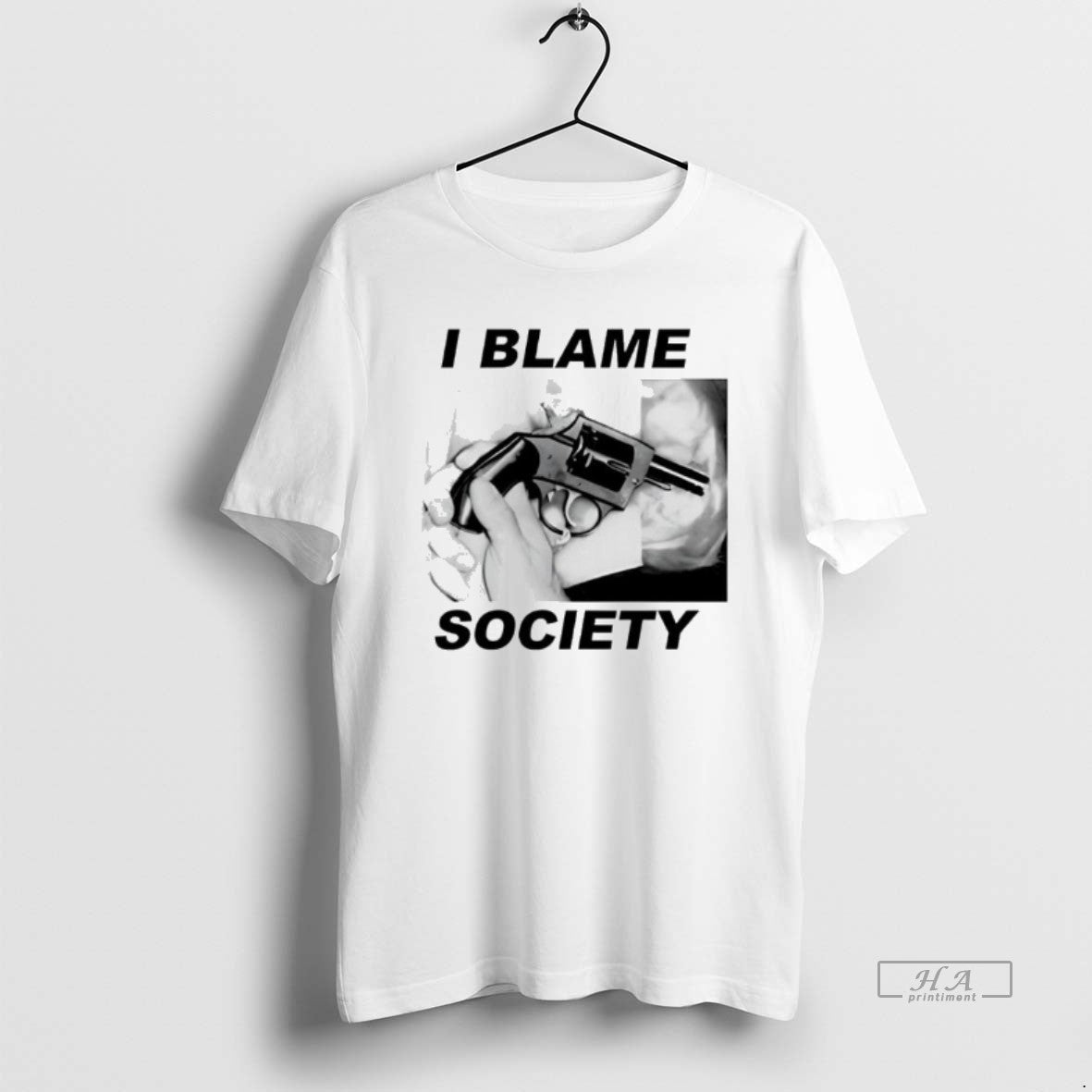 Official I Blame Society Gun Image - T-Shirt, Sweatshirt, Hoodie