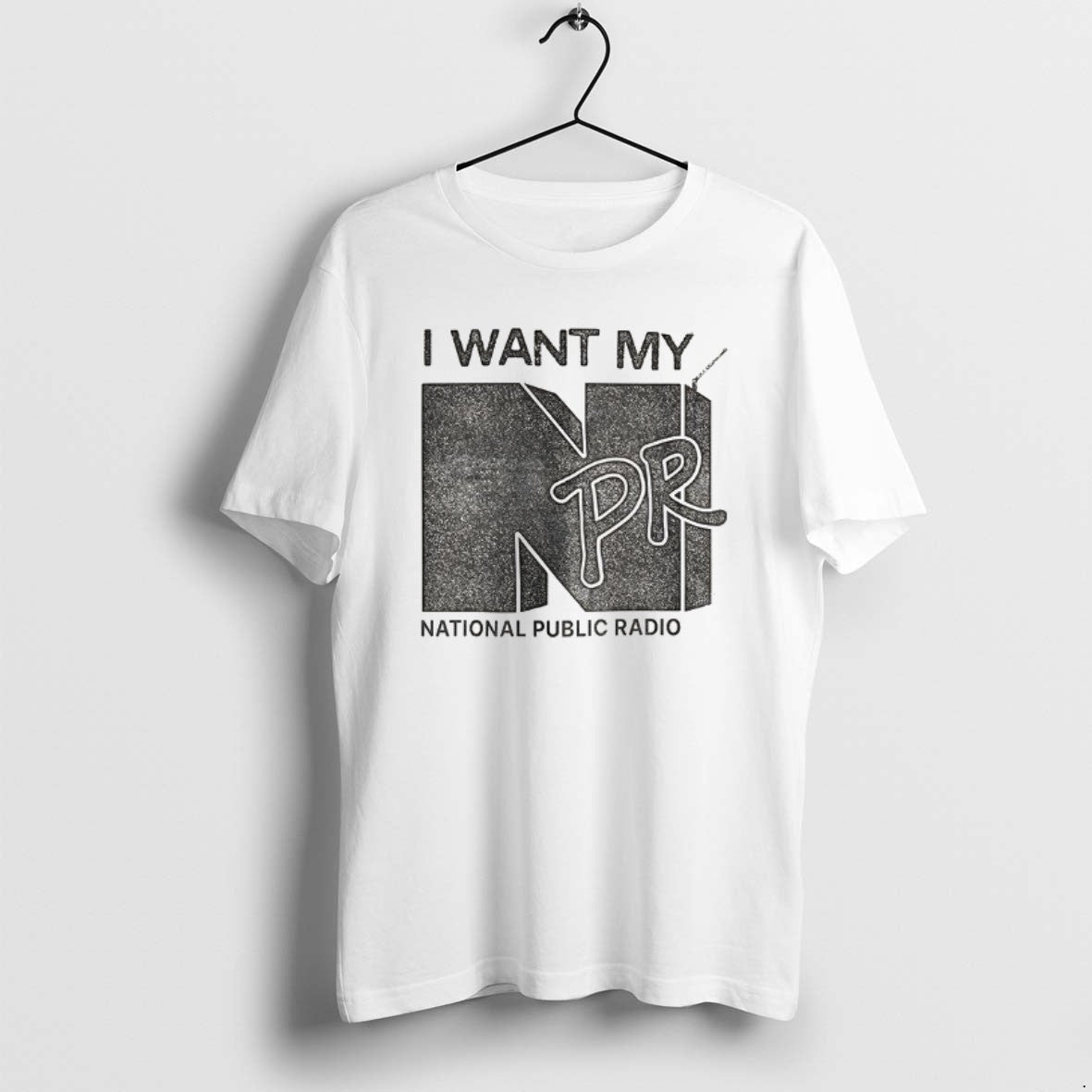 Official I Want My Npr National Public Radio - T-Shirt, Sweatshirt, Hoodie