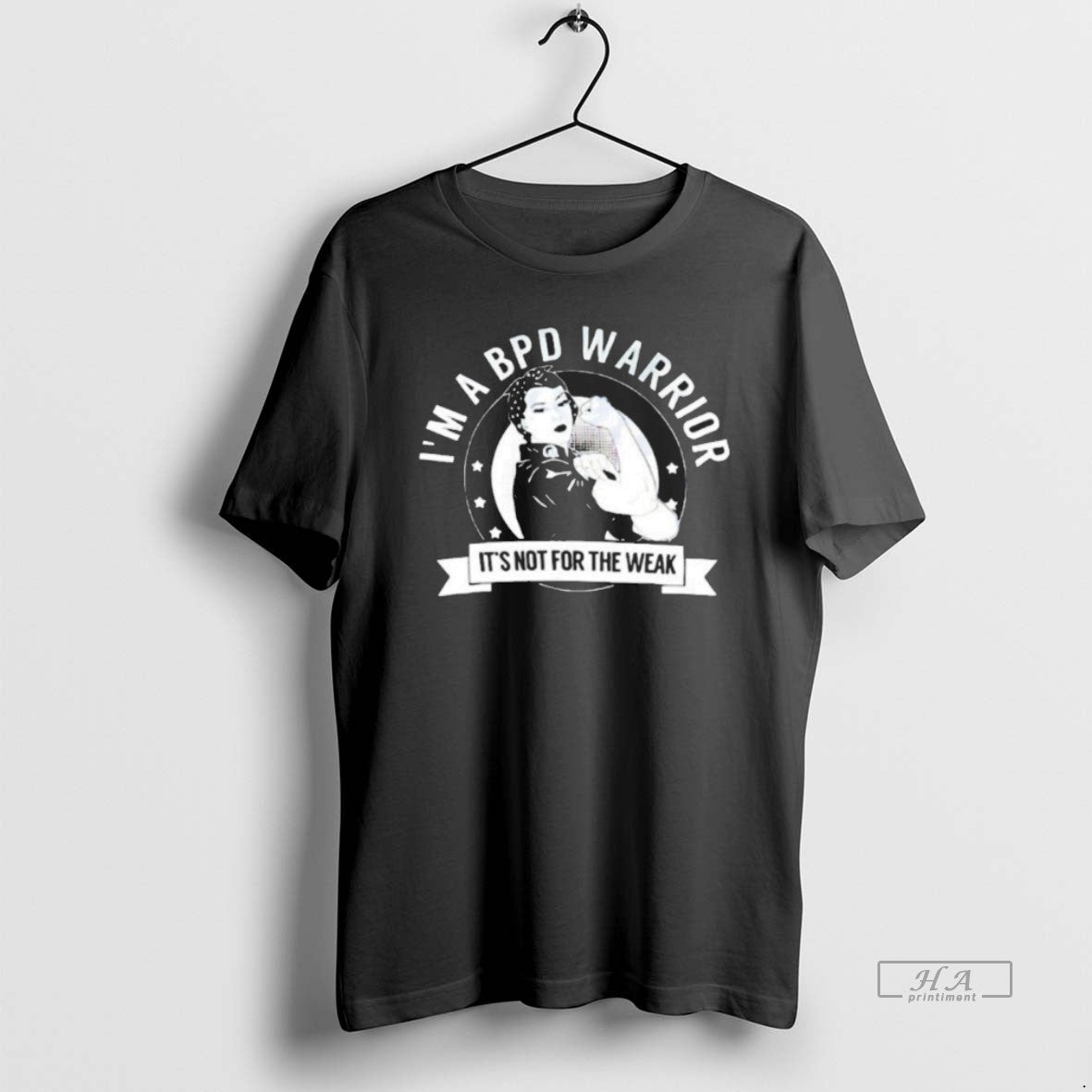 Official Im A Bpd Warrior Its Not For The Weak - T-Shirt, Sweatshirt, Hoodie