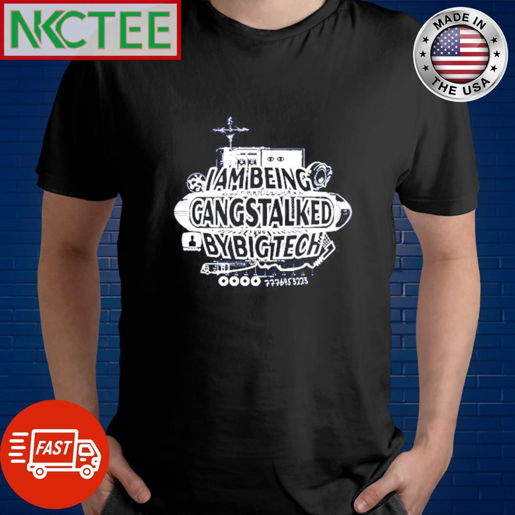 Official I’m Being Gangstalked By Bigtech 7776453223 shirt Unisex T-shirt, Sweatshirt, Hoodie, Long Sleeve Tee - T-Shirt, Sweatshirt, Hoodie