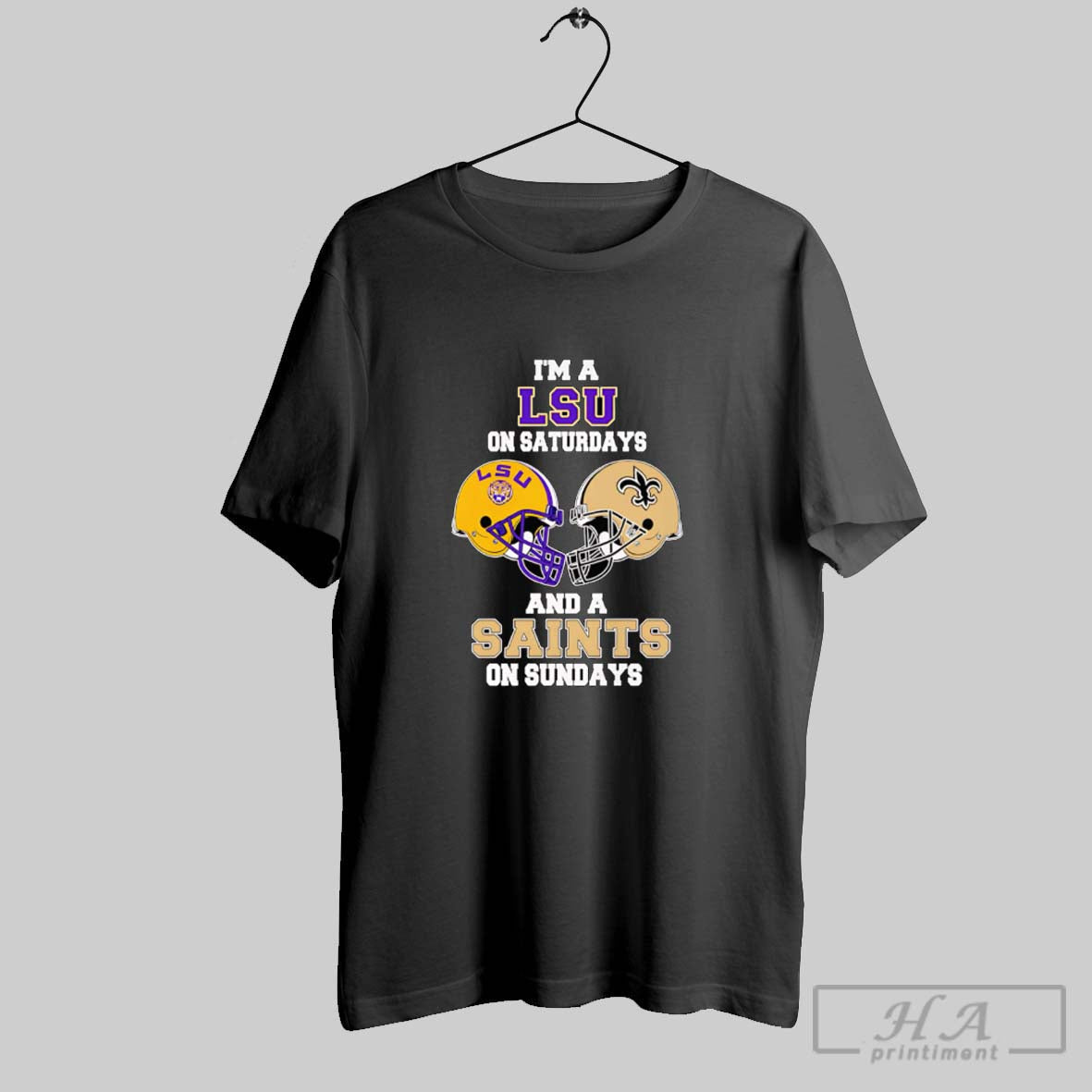 Official Im A Lsu On Saturdays And A Saints On Sundays Unisex T-shirt, Sweatshirt, Hoodie, Long Sleeve Tee - T-Shirt, Sweatshirt, Hoodie