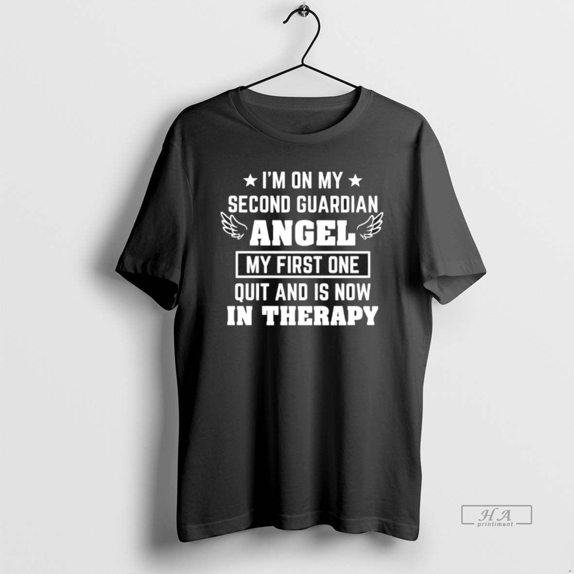 Official Im On My Second Guardian Angel My First One Quit And Is Now In - T-Shirt, Sweatshirt, Hoodie