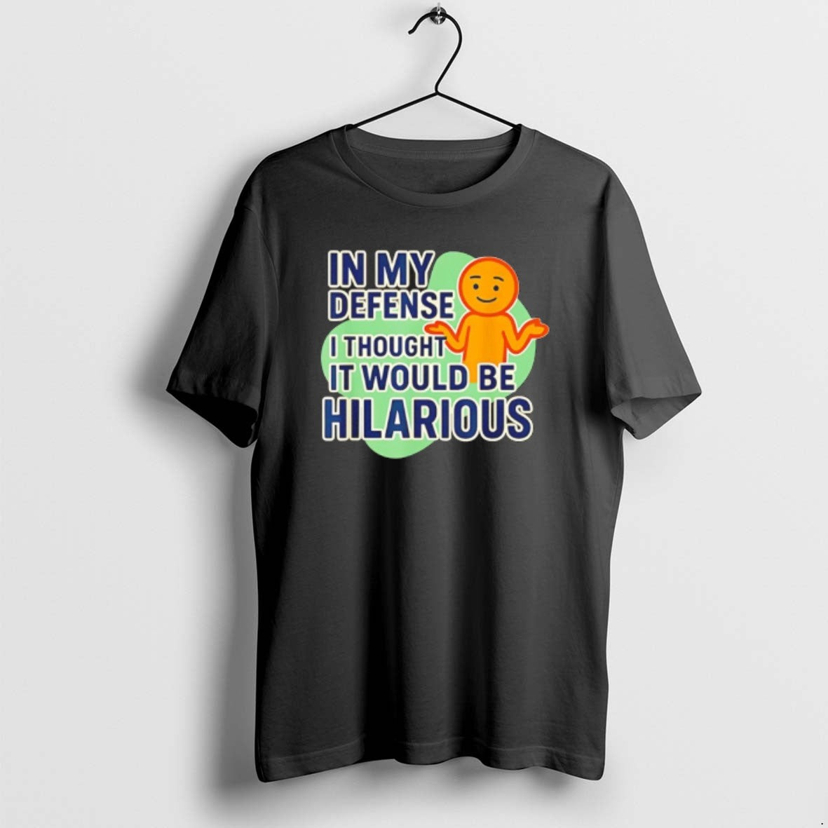 Official In My Defense I Swear It Was Gonna Be Funny - T-Shirt, Sweatshirt, Hoodie