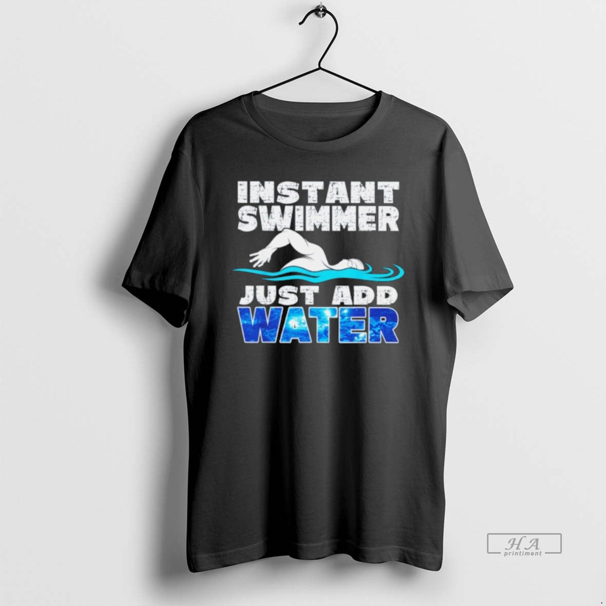 Official Instant Swimmer Just Add Water - T-Shirt, Sweatshirt, Hoodie