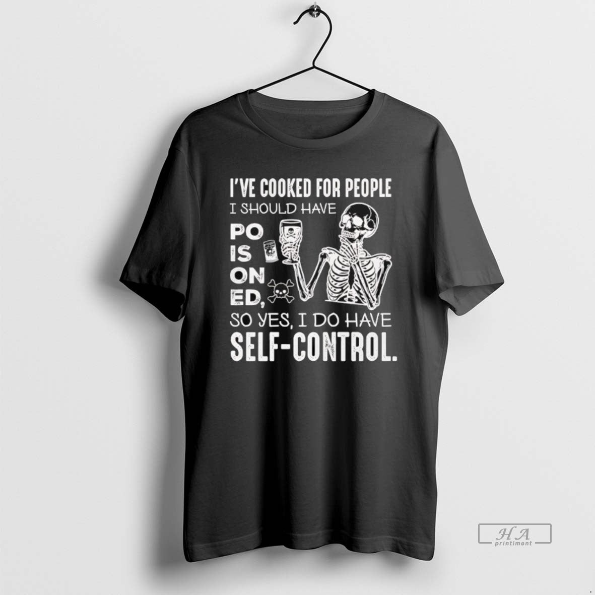 Official Ive Cooked For People I Should Have Poisoned Skeleton - T-Shirt, Sweatshirt, Hoodie
