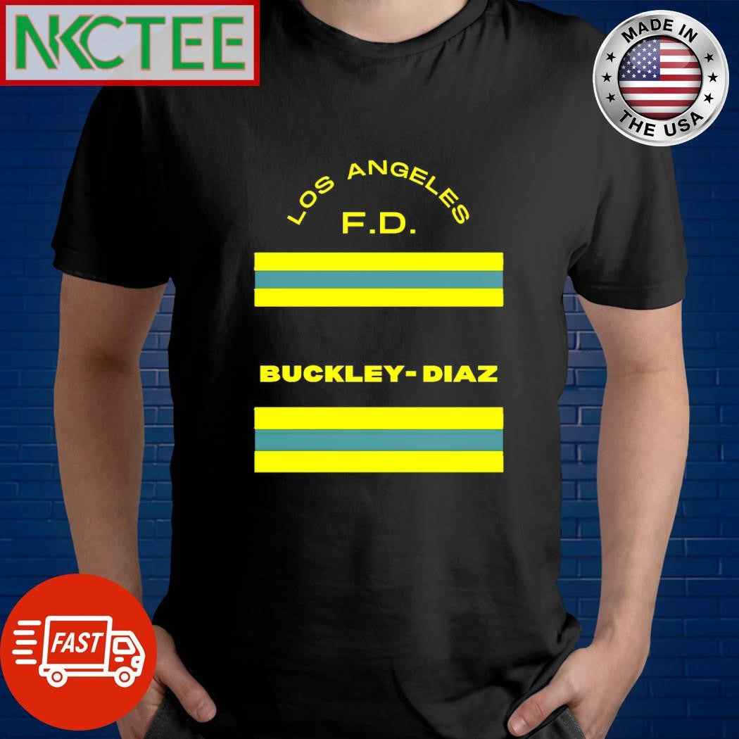 Official Los Angeles F.D Buckley-Diaz shirt Unisex T-shirt, Sweatshirt, Hoodie, Long Sleeve Tee - T-Shirt, Sweatshirt, Hoodie