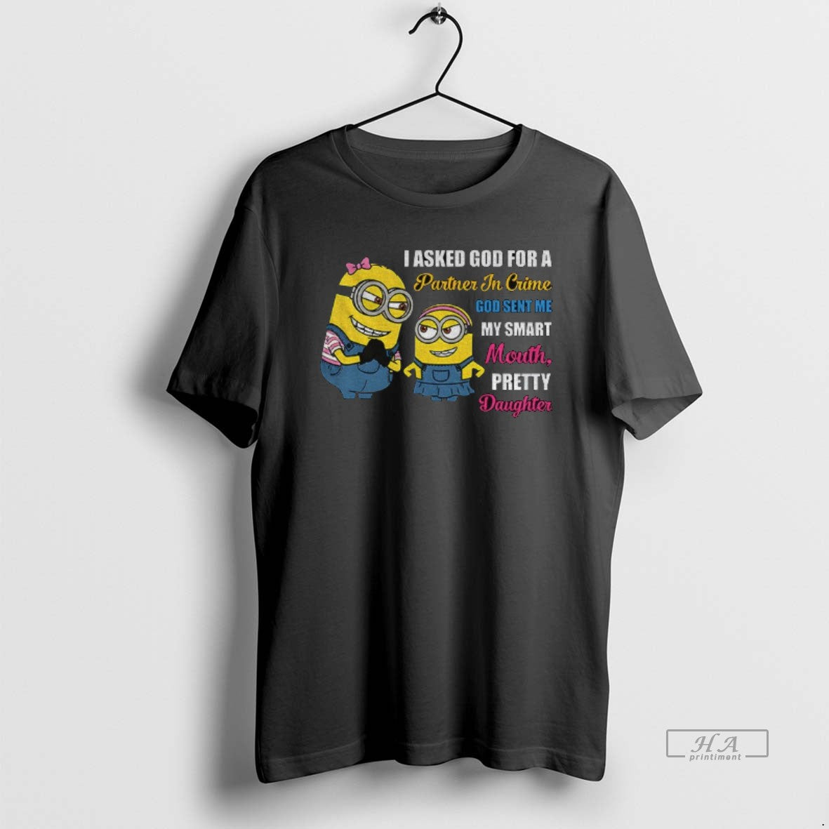 Official Minion I Asked God For A Partner In Crime God Sent Me My Smart - T-Shirt, Sweatshirt, Hoodie