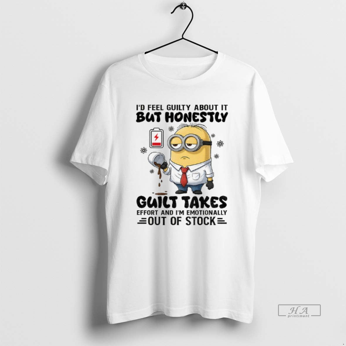 Official Minion Id Feel Guilty About It But Honestly Guilt Takes Effort And Im Emotionally - T-Shirt, Sweatshirt, Hoodie