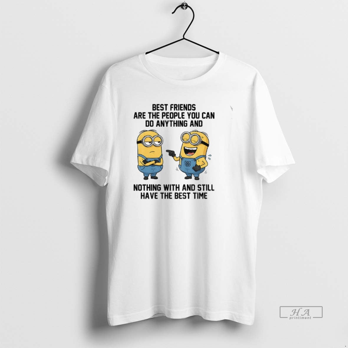Official Minion Funny Best Friends Are The People You Can Do Anything And Nothing With - T-Shirt, Sweatshirt, Hoodie