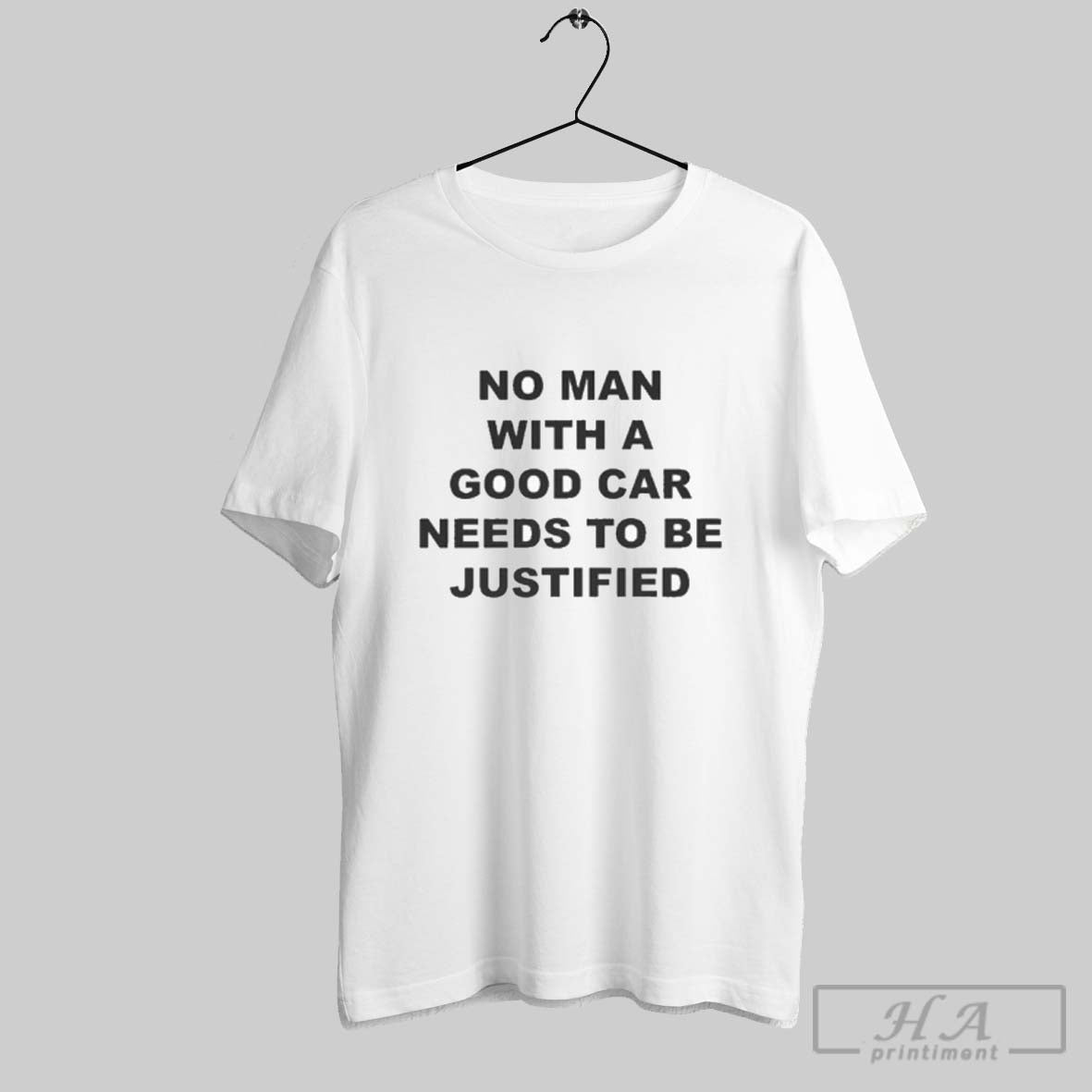 Official Ministry No Man With A Good Car Needs To Be Justified Unisex T-shirt, Sweatshirt, Hoodie, Long Sleeve Tee - T-Shirt, Sweatshirt, Hoodie