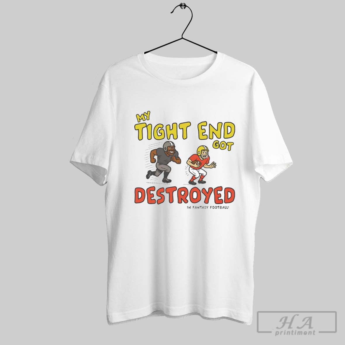 Official My Tight End Got Destroyed Unisex T-shirt, Sweatshirt, Hoodie, Long Sleeve Tee - T-Shirt, Sweatshirt, Hoodie