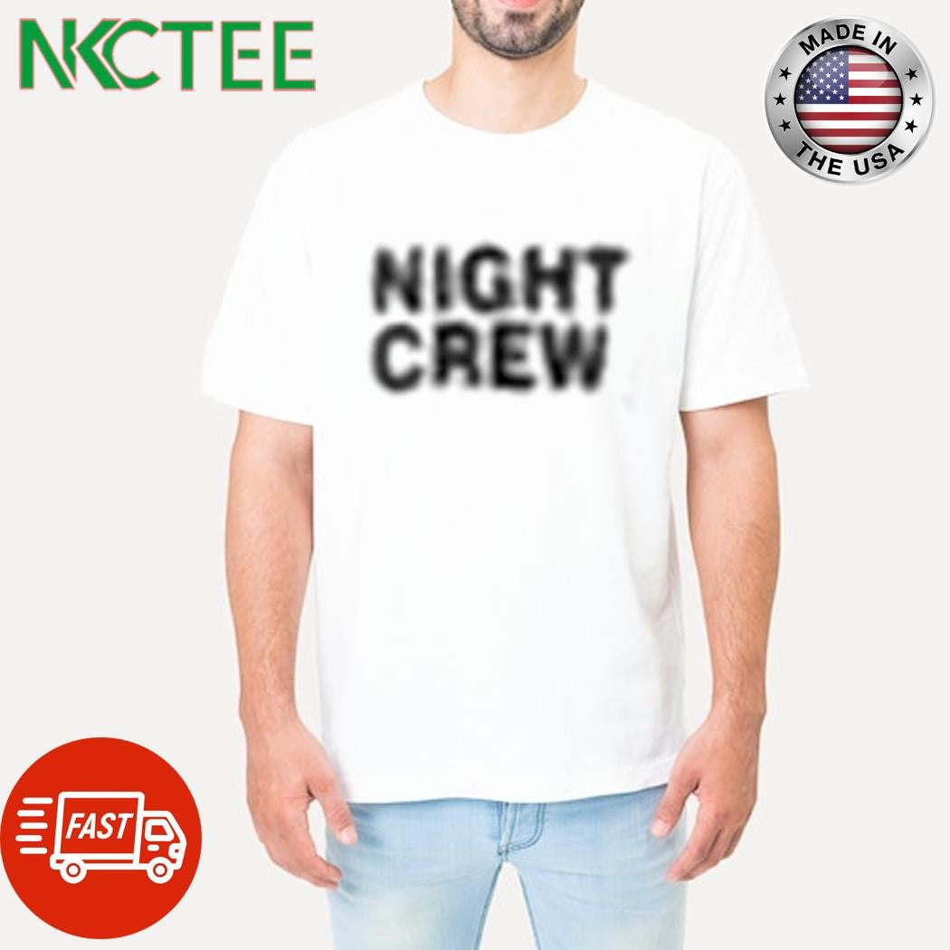 Official Night crew shirt Unisex T-shirt, Sweatshirt, Hoodie, Long Sleeve Tee - T-Shirt, Sweatshirt, Hoodie