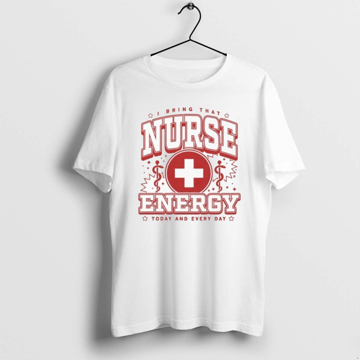 Official Nurse Energy I Bring That Today And Every Day Max - T-Shirt, Sweatshirt, Hoodie
