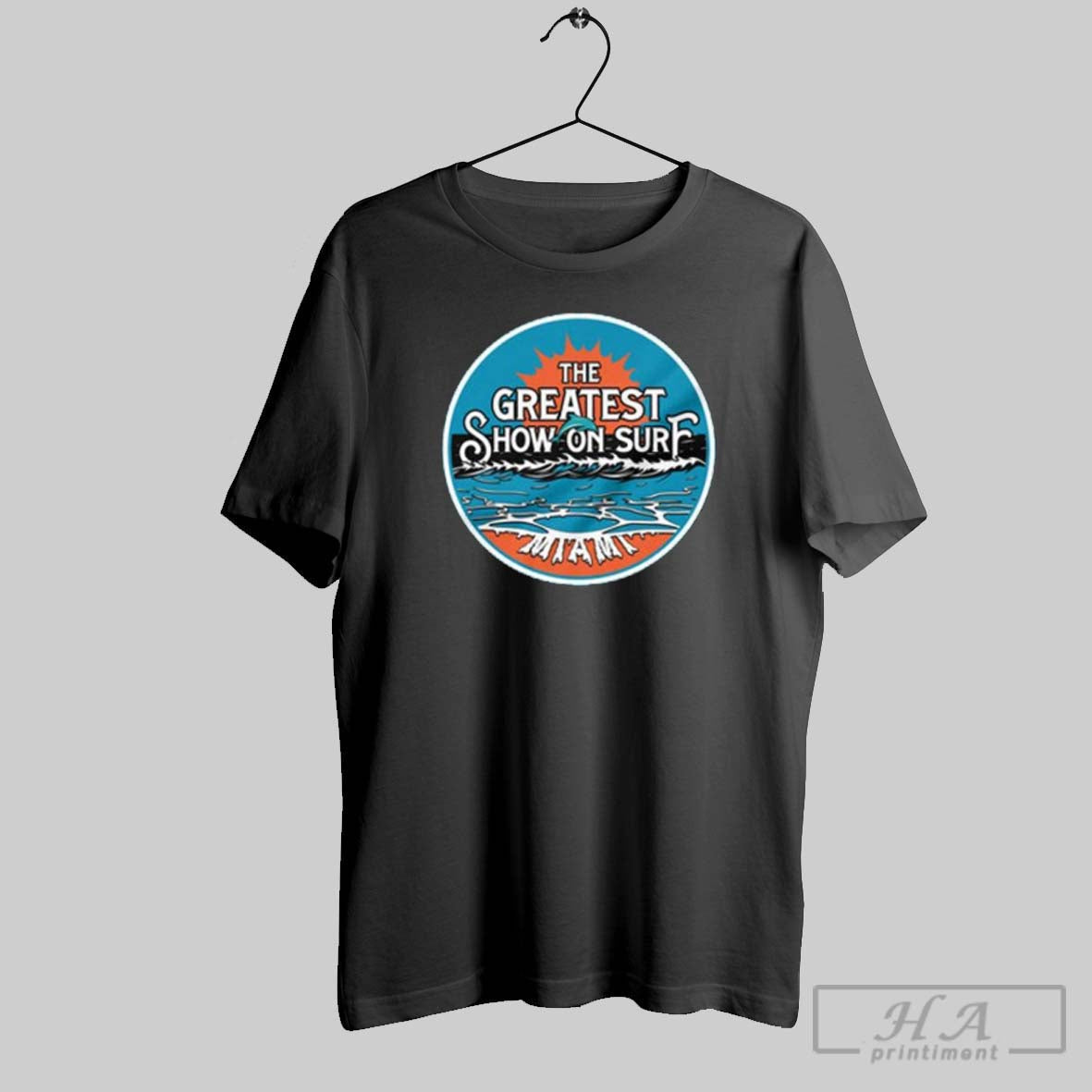 Official Official Miami Dolphins The Greatest Show On Surf Unisex T-shirt, Sweatshirt, Hoodie, Long Sleeve Tee - T-Shirt, Sweatshirt, Hoodie