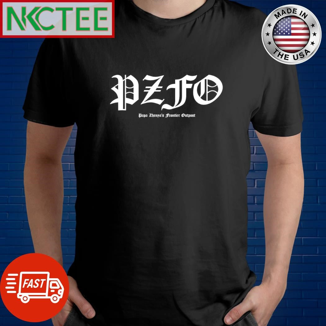 Official PZFO Papa Zhenpa’s Frontier Outpost shirt Unisex T-shirt, Sweatshirt, Hoodie, Long Sleeve Tee - T-Shirt, Sweatshirt, Hoodie
