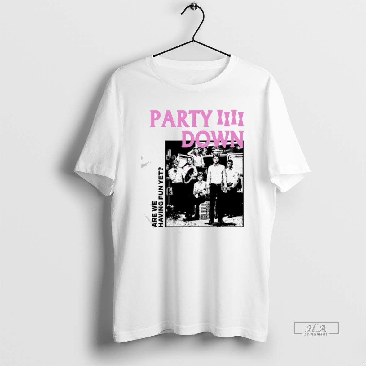 Official Party Down Are We Having Fun Yet Starz Television Series - T-Shirt, Sweatshirt, Hoodie