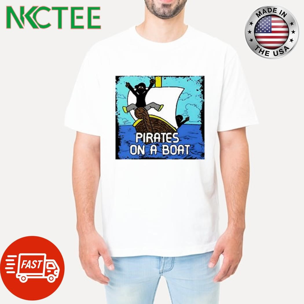 Official Pirates on a boat paint shirt Unisex T-shirt, Sweatshirt, Hoodie, Long Sleeve Tee - T-Shirt, Sweatshirt, Hoodie