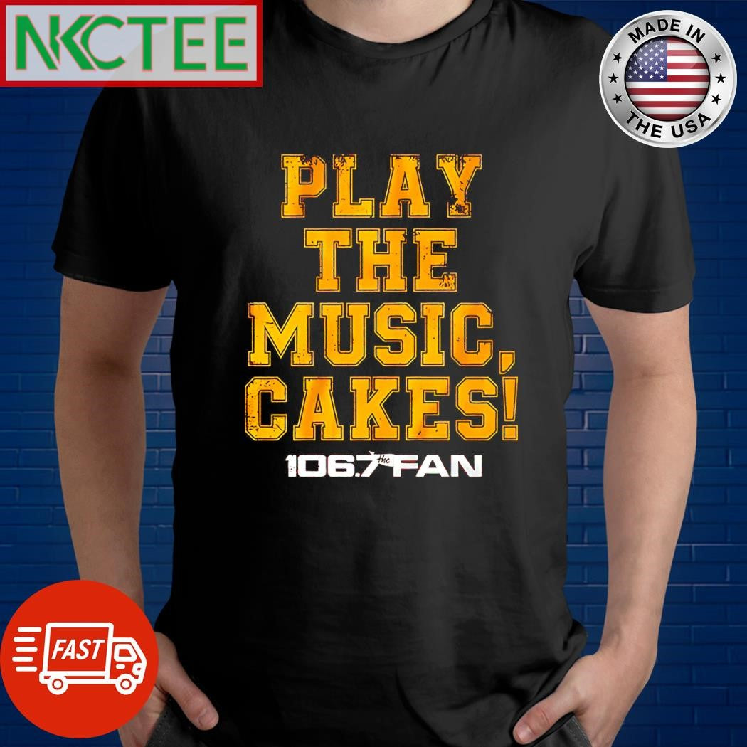 Official Play the Music Cakes 106.7 the Fan shirt Unisex T-shirt, Sweatshirt, Hoodie, Long Sleeve Tee - T-Shirt, Sweatshirt, Hoodie