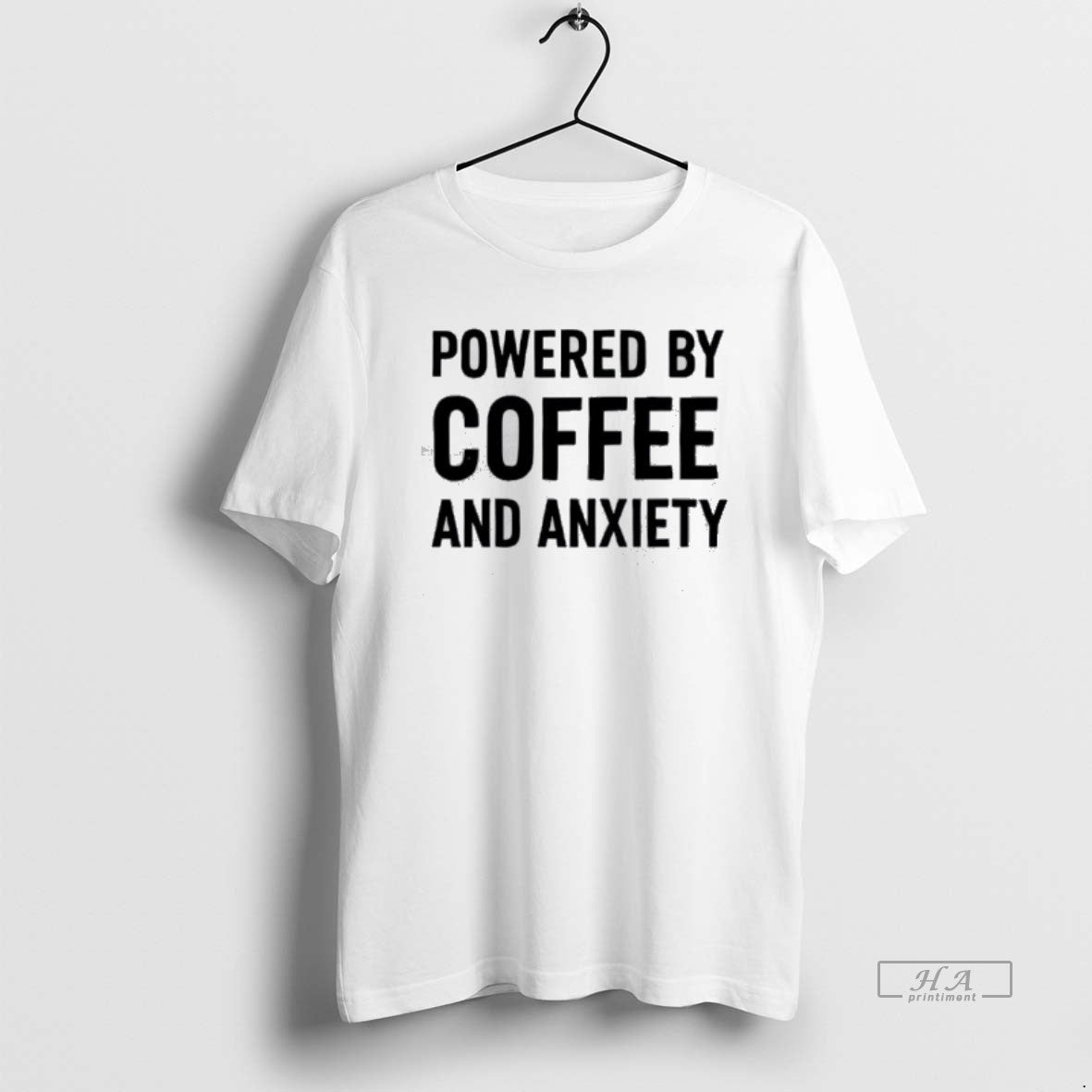 Official Powered By Coffee And Anxiety - T-Shirt, Sweatshirt, Hoodie