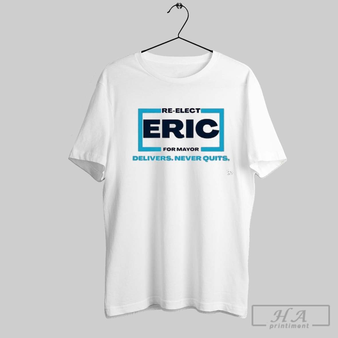 Official Re Elect Eric For Mayor 2025 Delivers Never Quits Sweater Unisex T-shirt, Sweatshirt, Hoodie, Long Sleeve Tee - T-Shirt, Sweatshirt, Hoodie