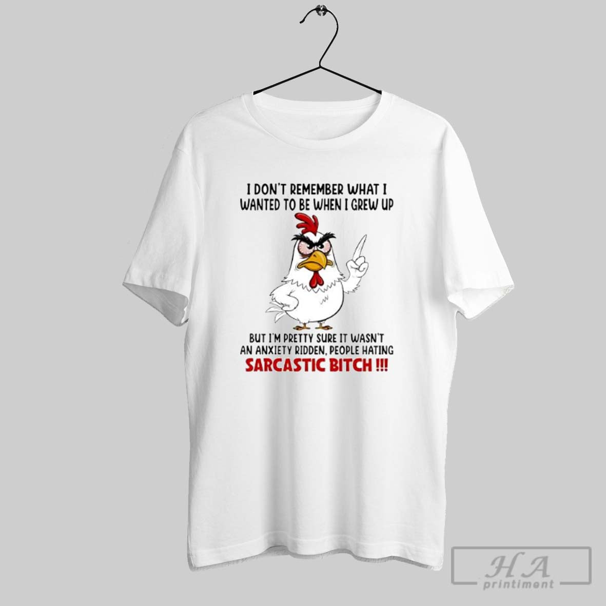 Official Sarcastic Bitch Chicken For Anxiety Ridden People Hating Adults Posters White Unisex T-shirt, Sweatshirt, Hoodie, Long Sleeve Tee - T-Shirt, Sweatshirt, Hoodie