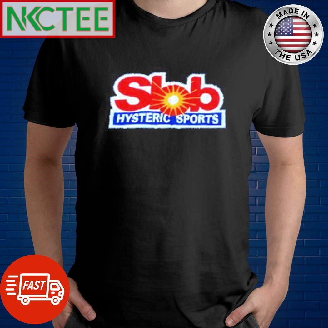 Official Slob hysteric sports shirt Unisex T-shirt, Sweatshirt, Hoodie, Long Sleeve Tee - T-Shirt, Sweatshirt, Hoodie