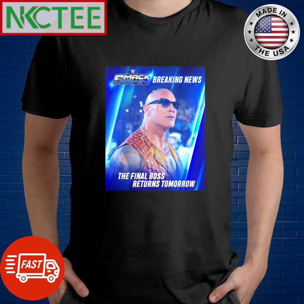 Official Smack Down The Rock The Final Boss returns tomorrow shirt Unisex T-shirt, Sweatshirt, Hoodie, Long Sleeve Tee - T-Shirt, Sweatshirt, Hoodie