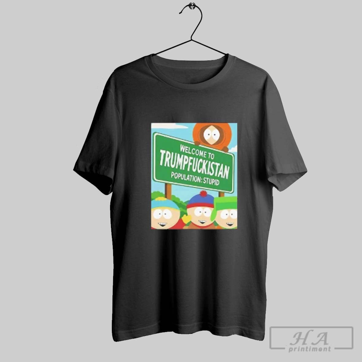 Official South Park Welcome To Trumnpfuckistan Population Stupid Ladies Tee Unisex T-shirt, Sweatshirt, Hoodie, Long Sleeve Tee - T-Shirt, Sweatshirt, Hoodie