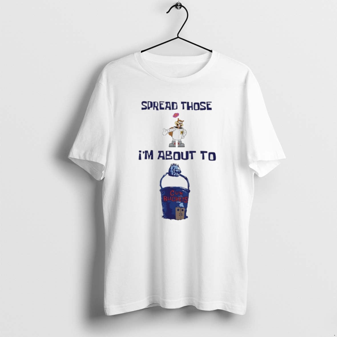 Official Spread Those Sandy Im About To Cum Buckets - T-Shirt, Sweatshirt, Hoodie
