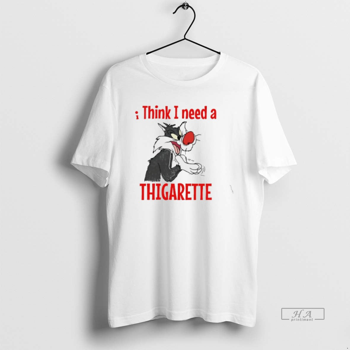 Official Sylvester I Think I Need A Thigarette - T-Shirt, Sweatshirt, Hoodie