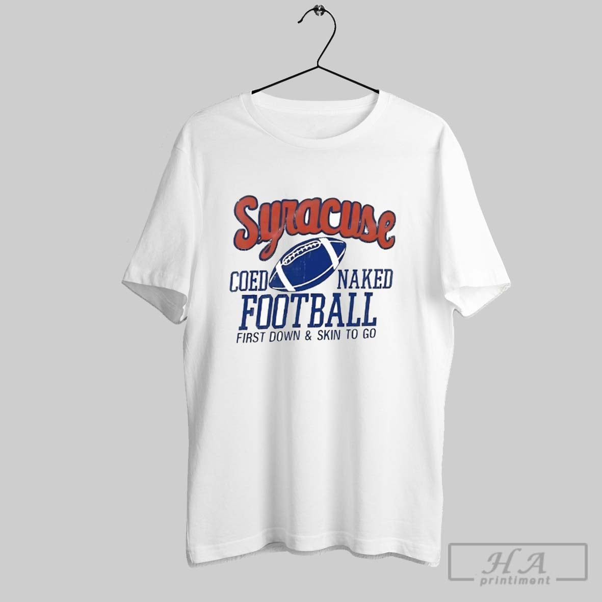Official Syracuse Coed Naked Football First Down And Skin To Go Unisex T-shirt, Sweatshirt, Hoodie, Long Sleeve Tee - T-Shirt, Sweatshirt, Hoodie