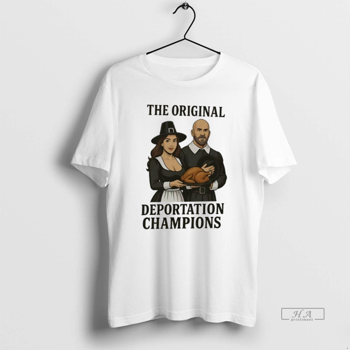 Official The Deportation Champions Happy Thanksgiving - T-Shirt, Sweatshirt, Hoodie