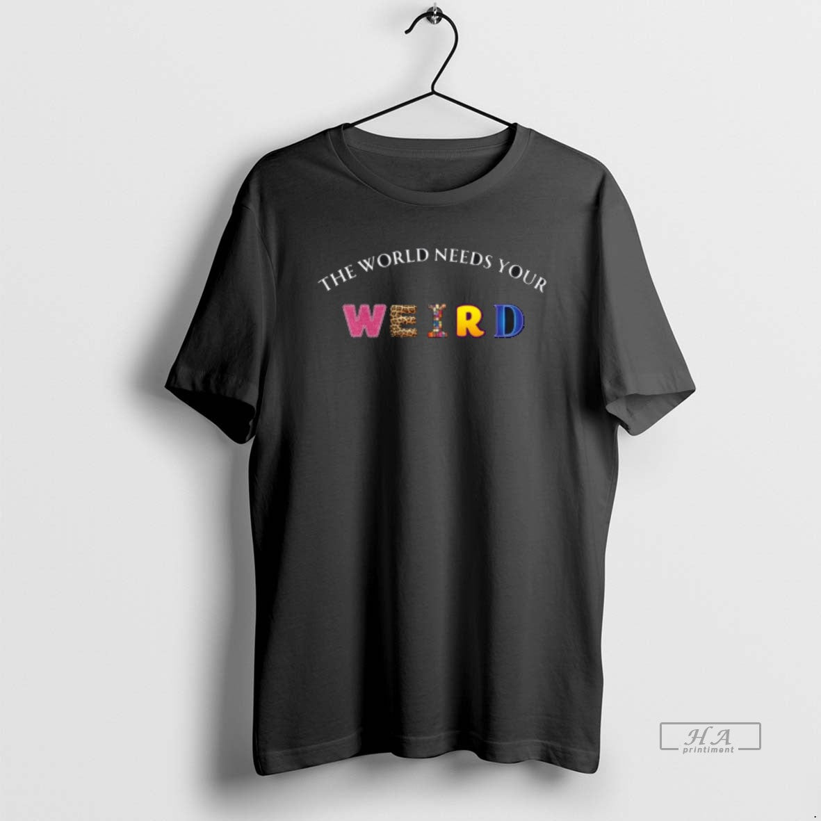 Official The World Needs Your Weird - T-Shirt, Sweatshirt, Hoodie
