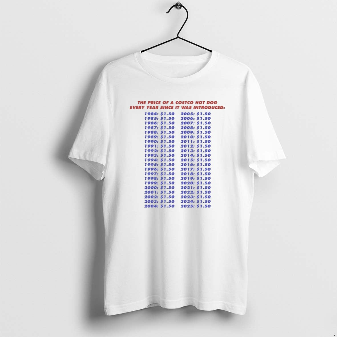 Official The Price Of A Costco Hot Dog Every Year Since It Was Introduced - T-Shirt, Sweatshirt, Hoodie