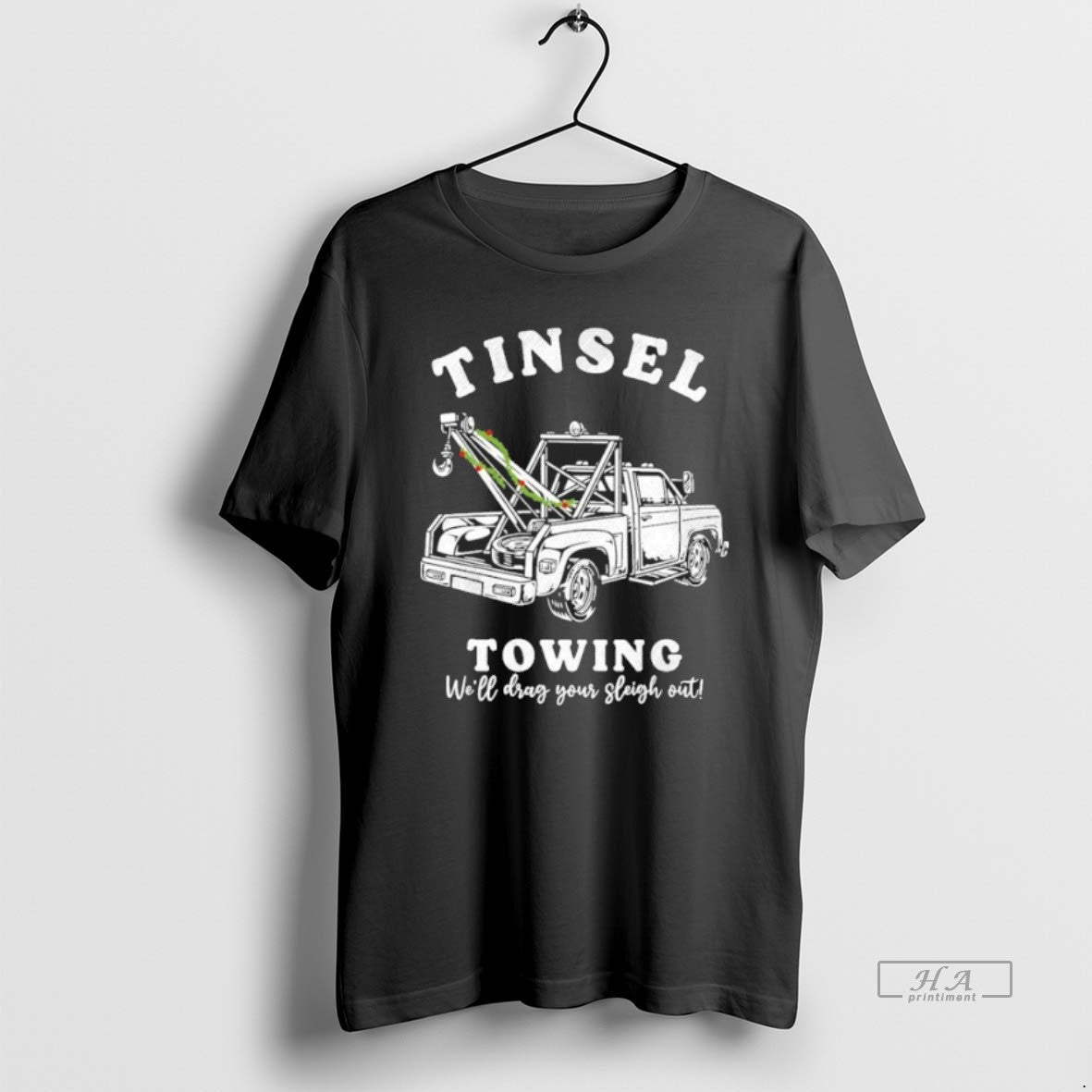Official Tinsel Towing Well Drag The Sleigh Out - T-Shirt, Sweatshirt, Hoodie