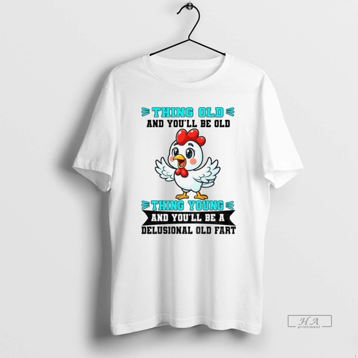 Official Trendy Chicken Thing Old And Youll Be Old Thing Young And Youll Be Unisex T-shirt, Sweatshirt, Hoodie, Long Sleeve Tee - T-Shirt, Sweatshirt, Hoodie