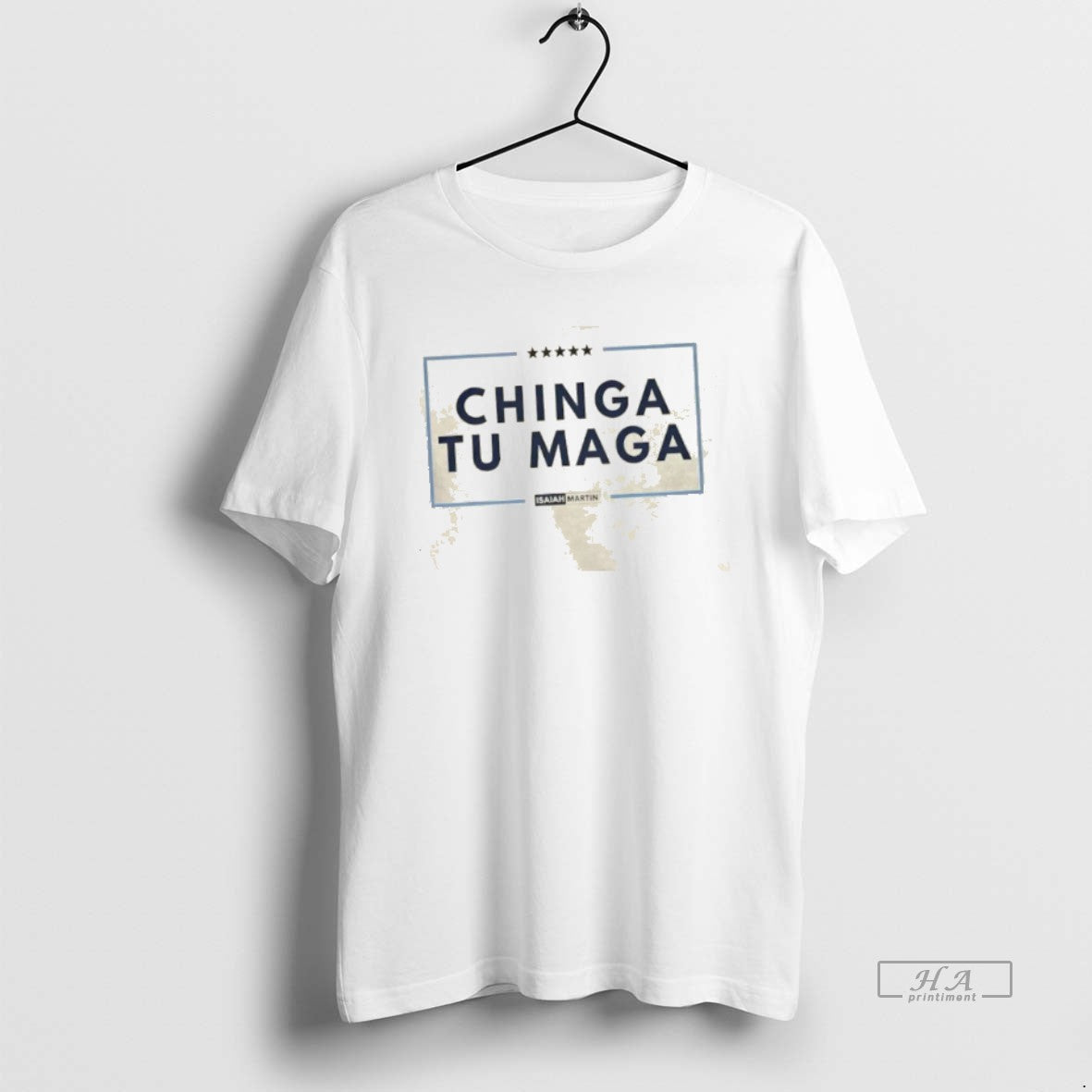 Official Trendy Chinga Tu Maga Isaiah Martin Unisex T-shirt, Sweatshirt, Hoodie, Long Sleeve Tee - T-Shirt, Sweatshirt, Hoodie