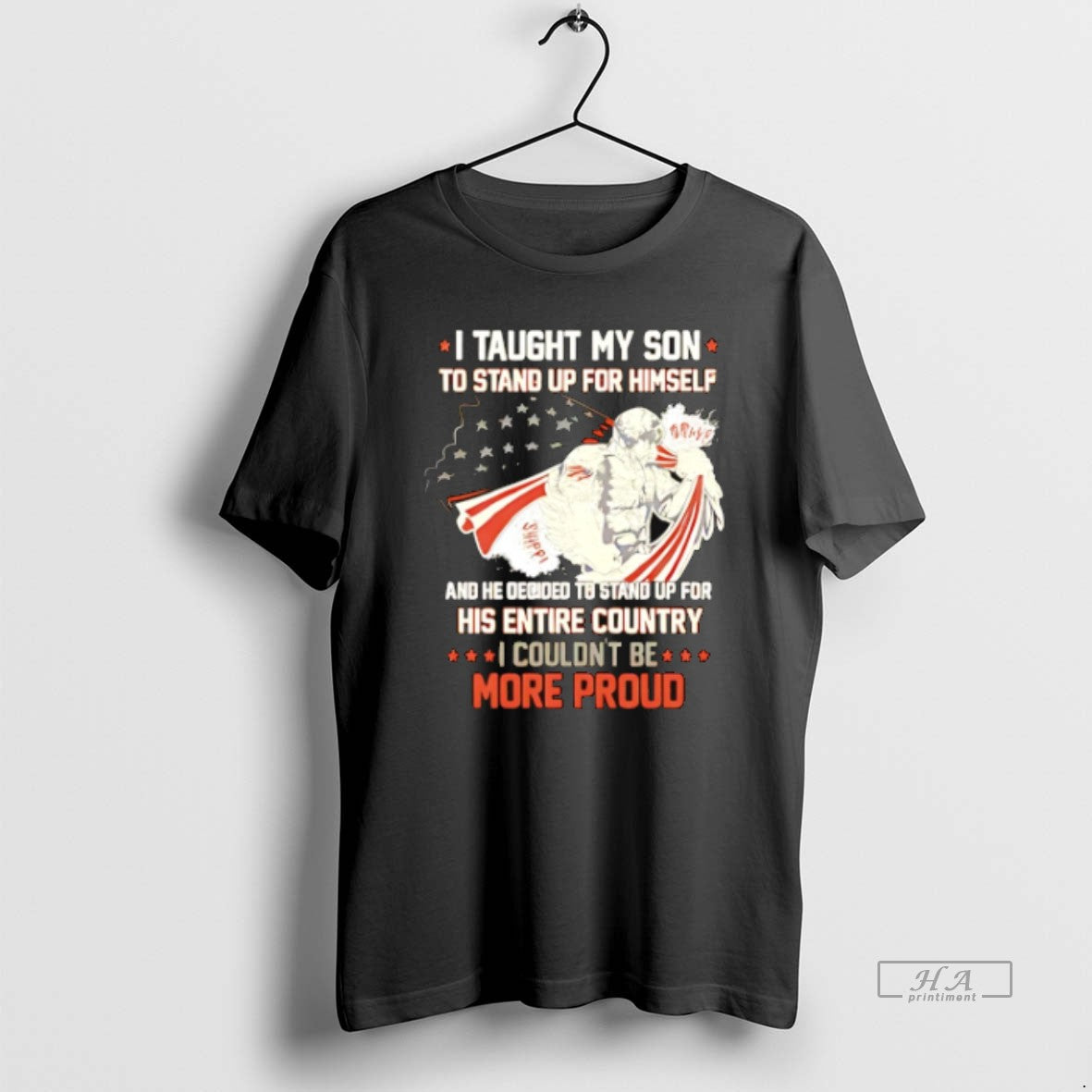 Official Trendy I Taught My Son To Stand Up For Himself Veteran Unisex T-shirt, Sweatshirt, Hoodie, Long Sleeve Tee - T-Shirt, Sweatshirt, Hoodie