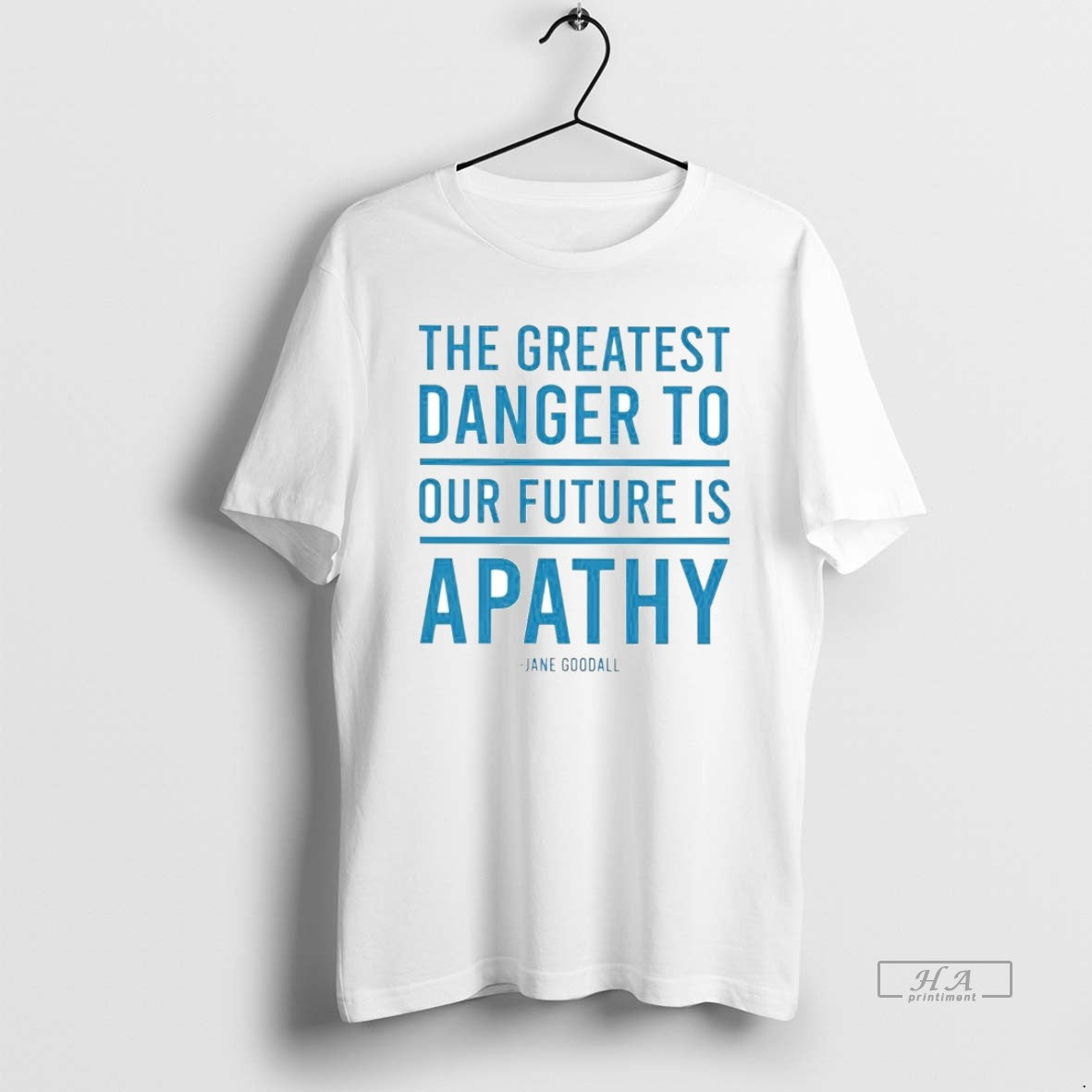 Official Trendy Jane Goodall The Greatest Danger To Our Future Is Apathy Unisex T-shirt, Sweatshirt, Hoodie, Long Sleeve Tee - T-Shirt, Sweatshirt, Hoodie