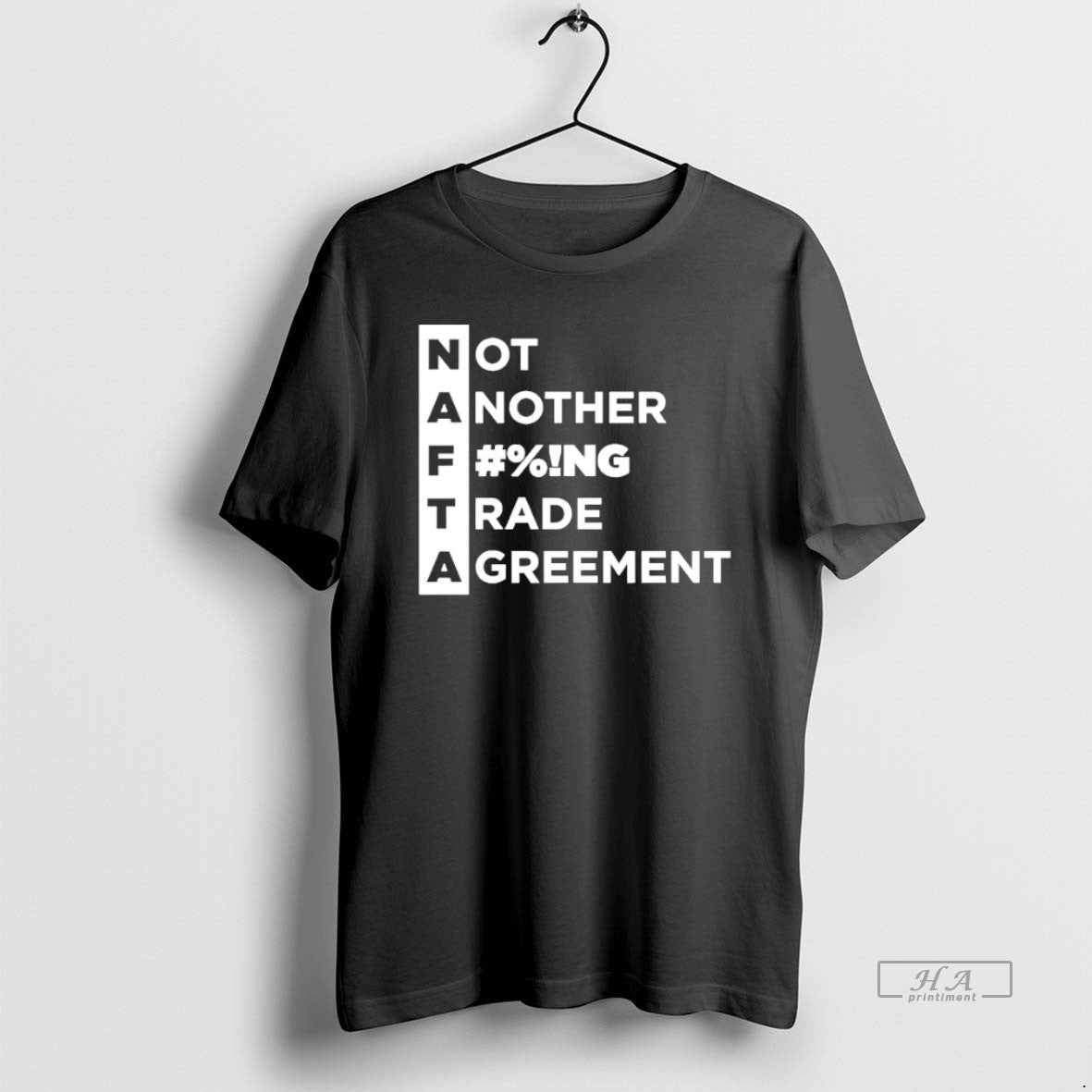 Official Trendy Nafta Not Another Fucking Trade Agreement Unisex T-shirt, Sweatshirt, Hoodie, Long Sleeve Tee - T-Shirt, Sweatshirt, Hoodie