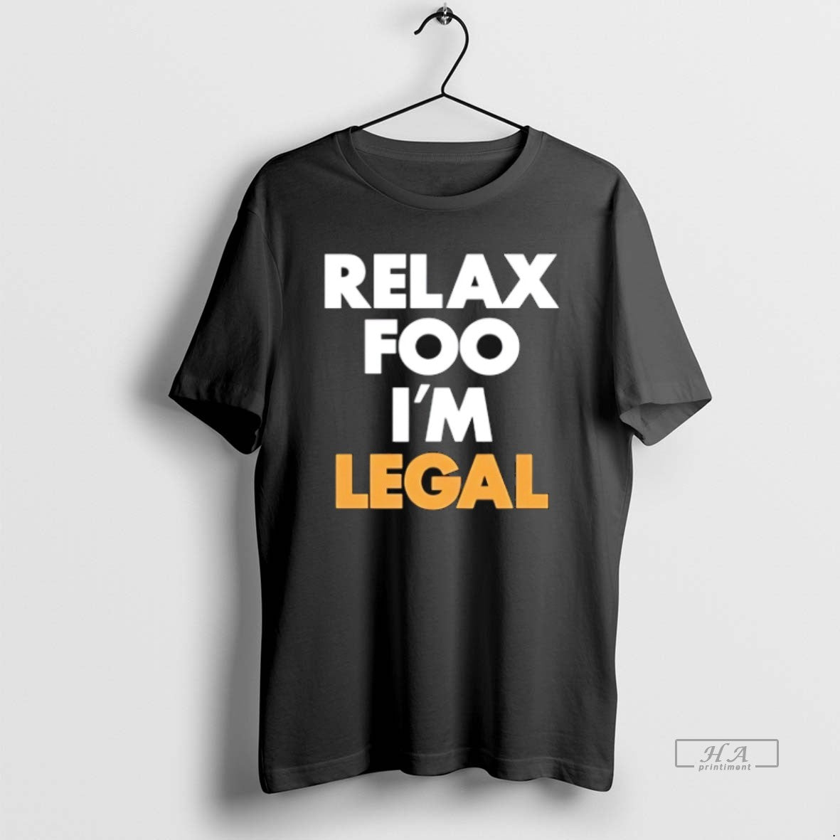 Official Trendy Relax Foo Im Legal Unisex T-shirt, Sweatshirt, Hoodie, Long Sleeve Tee - T-Shirt, Sweatshirt, Hoodie