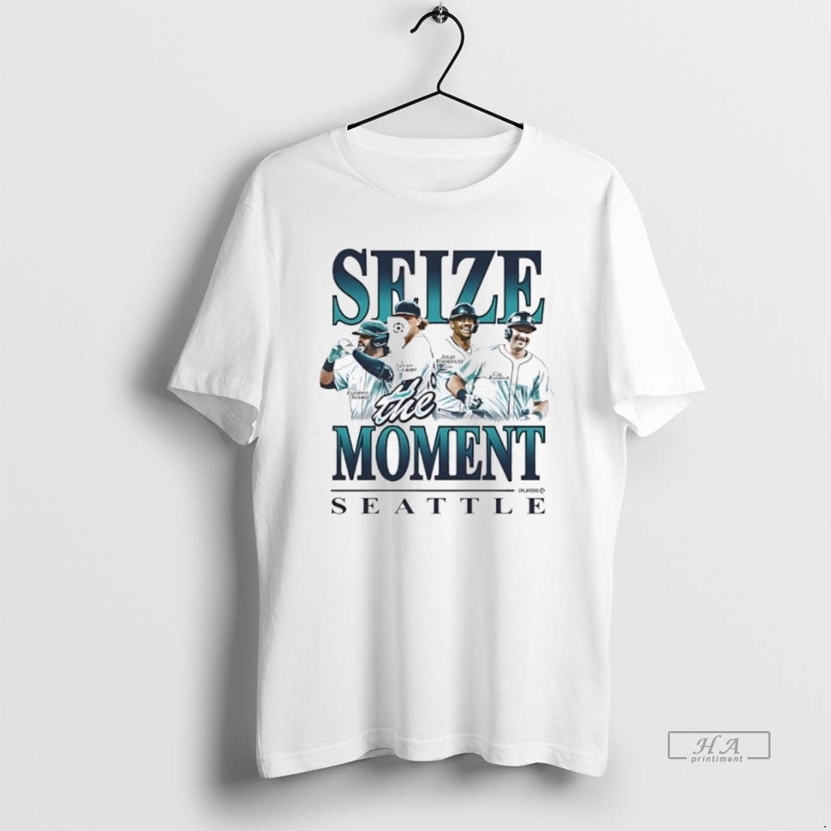 Official Trendy Seize The Moment Seattle Eugenio Suarez Logan Gilbert Julio Rodriguez Cal Raleigh Name - T-Shirt, Sweatshirt, Hoodie