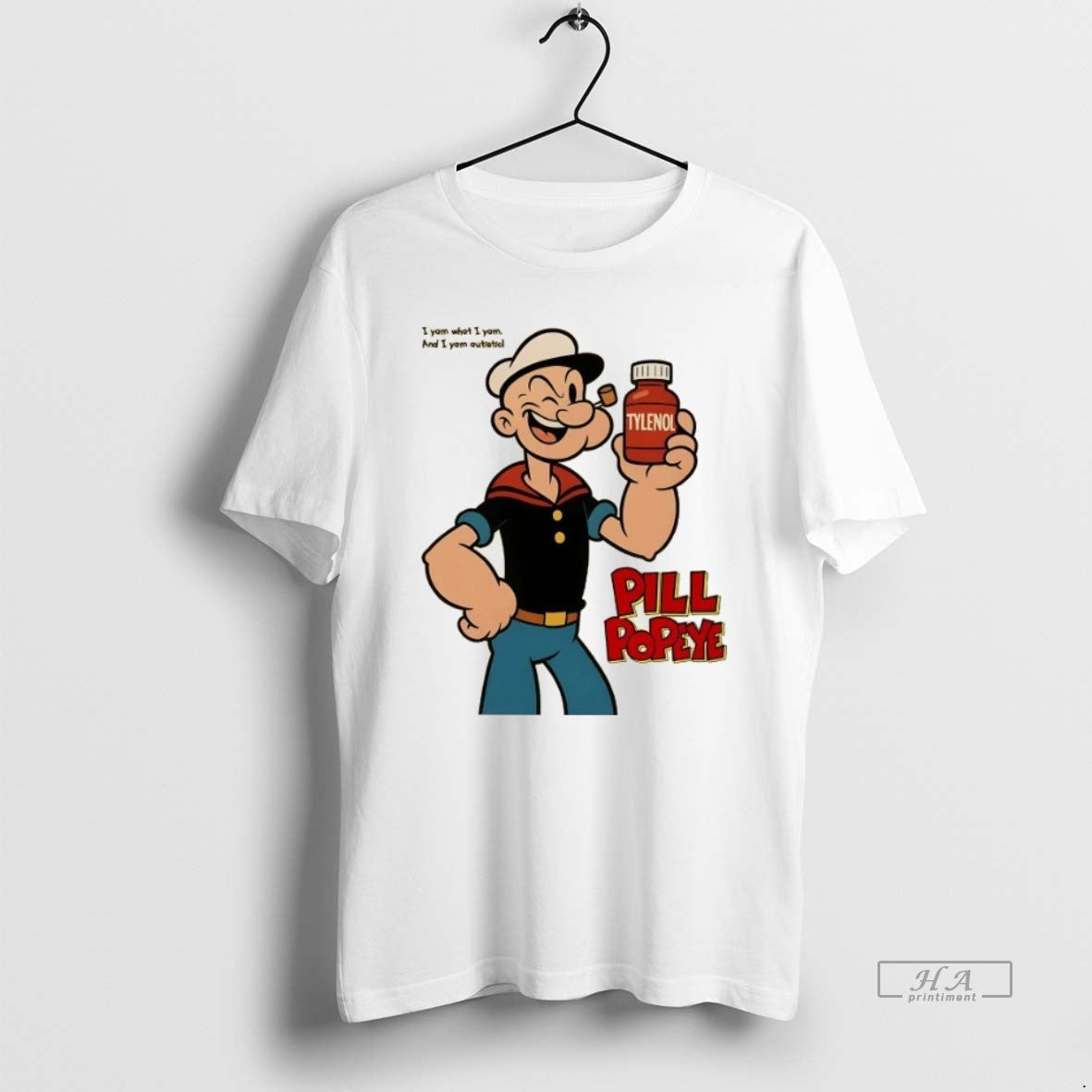 Official Trendy Tylenol Pill Popeye Sailor I Yam What I Yam And I Yam Autistic Unisex T-shirt, Sweatshirt, Hoodie, Long Sleeve Tee - T-Shirt, Sweatshirt, Hoodie