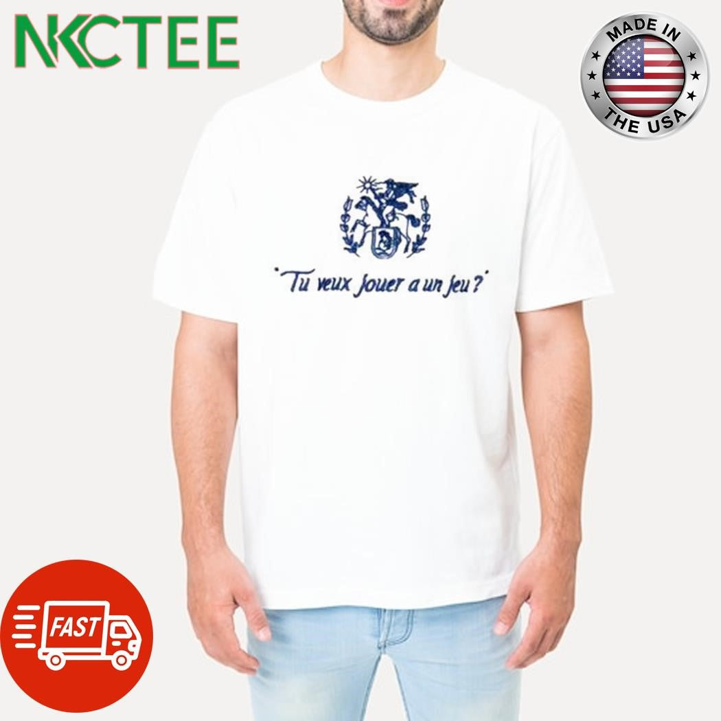 Official Tu veux jouer a un jeu shirt Unisex T-shirt, Sweatshirt, Hoodie, Long Sleeve Tee - T-Shirt, Sweatshirt, Hoodie