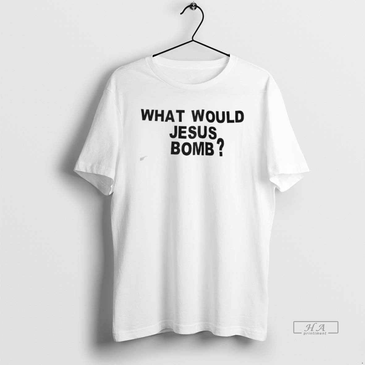 Official What Would Jesus Bomb - T-Shirt, Sweatshirt, Hoodie
